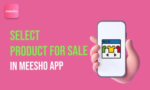 How to Select Product for Sale in Meesho App